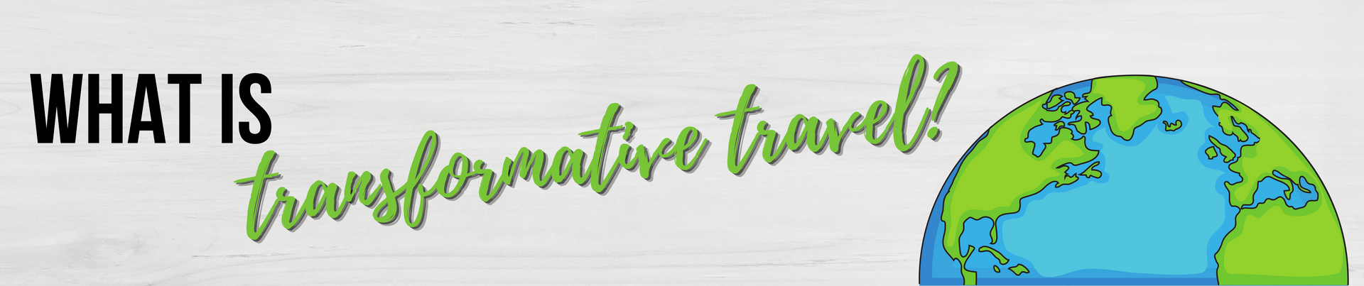 What Is Transformative Travel?
