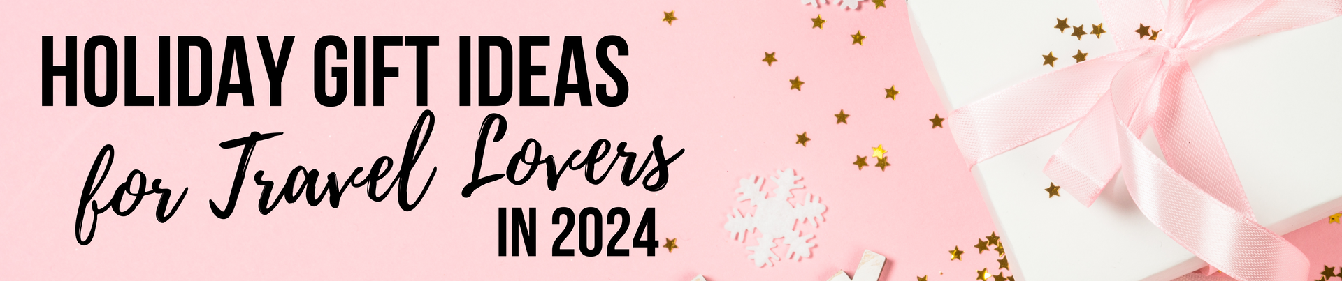 A pink background with the words `` holiday gift ideas for travel lovers in 2024 '' written on it.