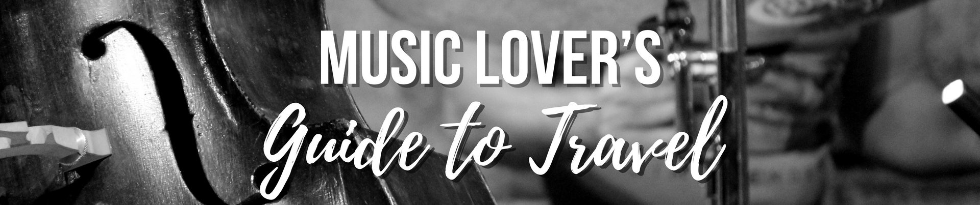 A black and white photo of a music lover 's guide to travel