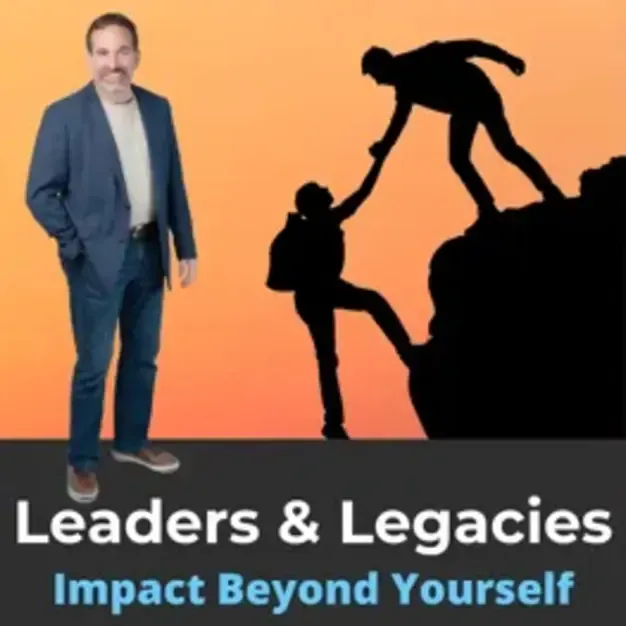 Leaders & legacies poster | Elgin, IL | 'I' in Team Series By IA Business Advisors