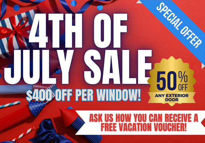 An advertisement for a 4th of july sale, 50% off any exterior door, $400 off per window
