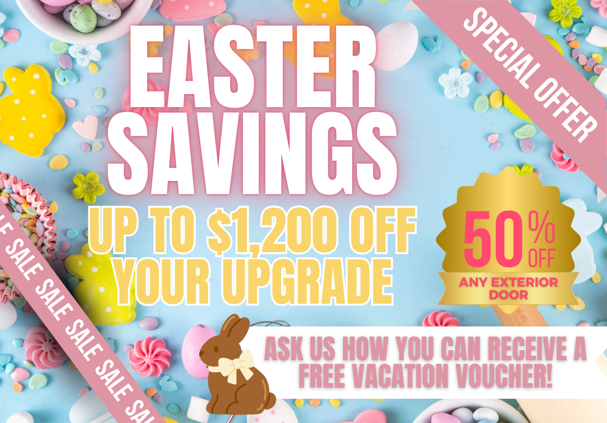 Easter sale flyer offering up to $1,200 off upgrades, 50% off exterior doors, and a free vacation voucher.