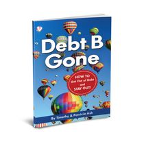 Debt B Gone by Timothy and Patricia Ash