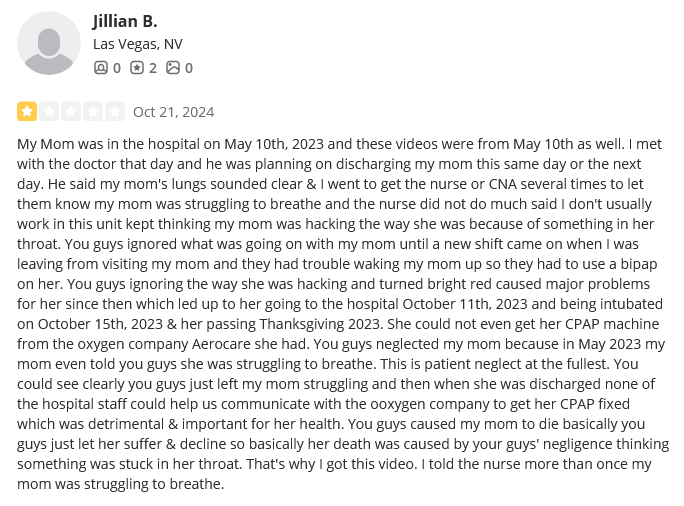 Sunrise Hospital, discharged without getting her CPAP fixed, they caused my mom's death