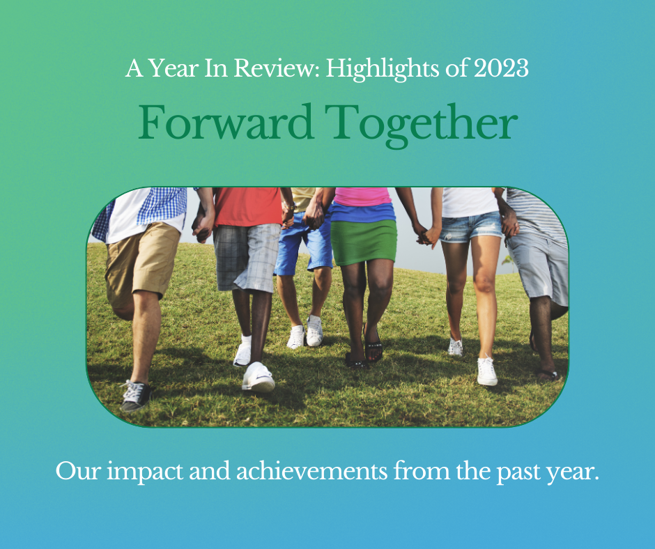 A year in review highlights of 2023 forward together our impact and achievements from the past year