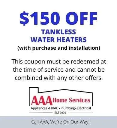 AAA Home Services coupon: $150 off tankless water heaters with purchase and installation