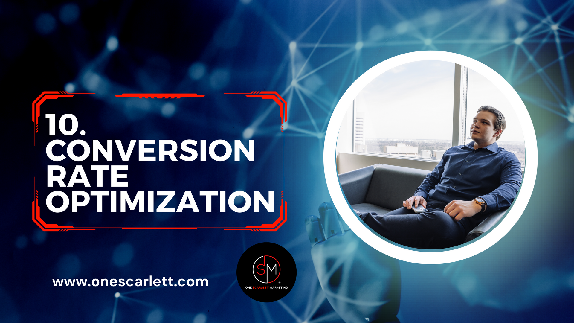 Why Everyone Needs Conversion Rate Optimization, Dallas Scarlett, One Scarlett Digital Marketing