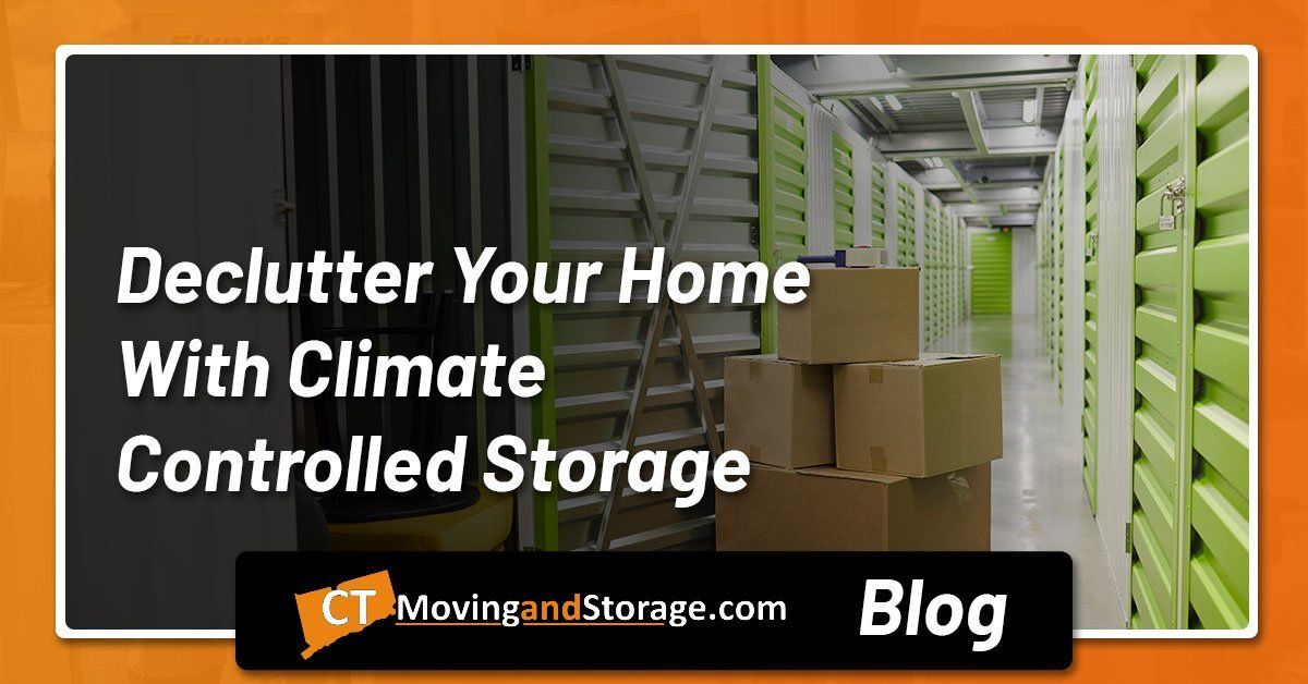 Declutter Your Home With Climate Controlled Storage | CT Moving & Storage