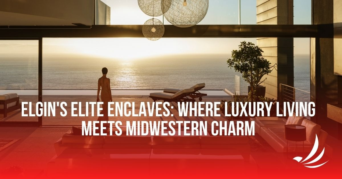 luxury neighborhoods in elgin, luxury living in elgin city il