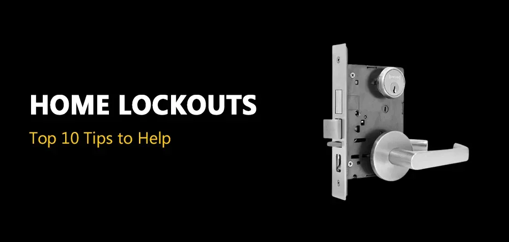 Top 10 Tips to Help Prevent Home Lockouts