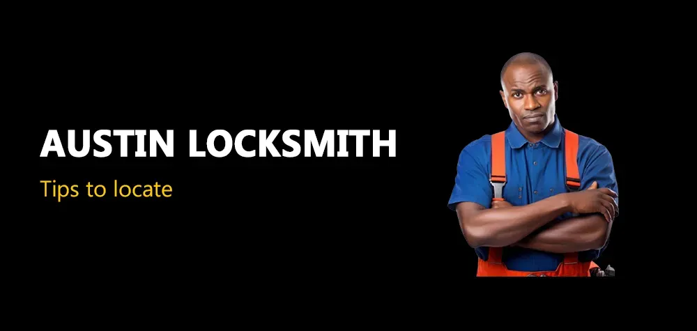 Tips to locate the perfect Austin locksmith