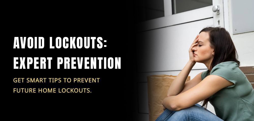 How to Avoid Getting Locked Out Again: Expert Prevention Tips