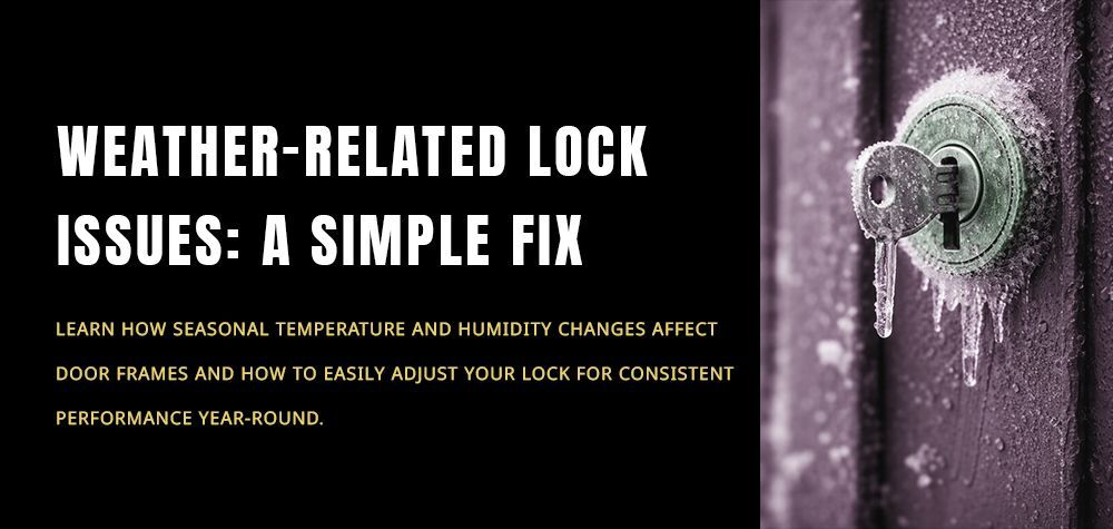 What to Do If Your Lock Feels Different After Weather Changes