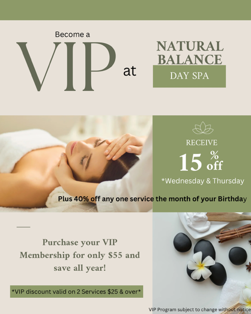 Spa ad: Become a VIP at Natural Balance Day Spa. Offers 15% off Wednesdays/Thursdays & 40% off birthday month services.