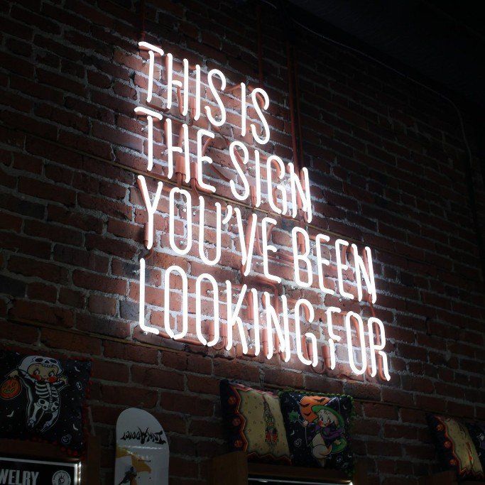 Photo of sign reading This Is The Sign You've Been Looking For
