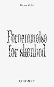 Fornemmelse for skønhed af Thune Holm