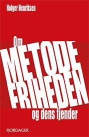 Om METODEFRIHEDEN af Holger Henriksen