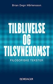 TILBLIVELSE OG TILSYNEKOMST af Brian Degn Mårtensson