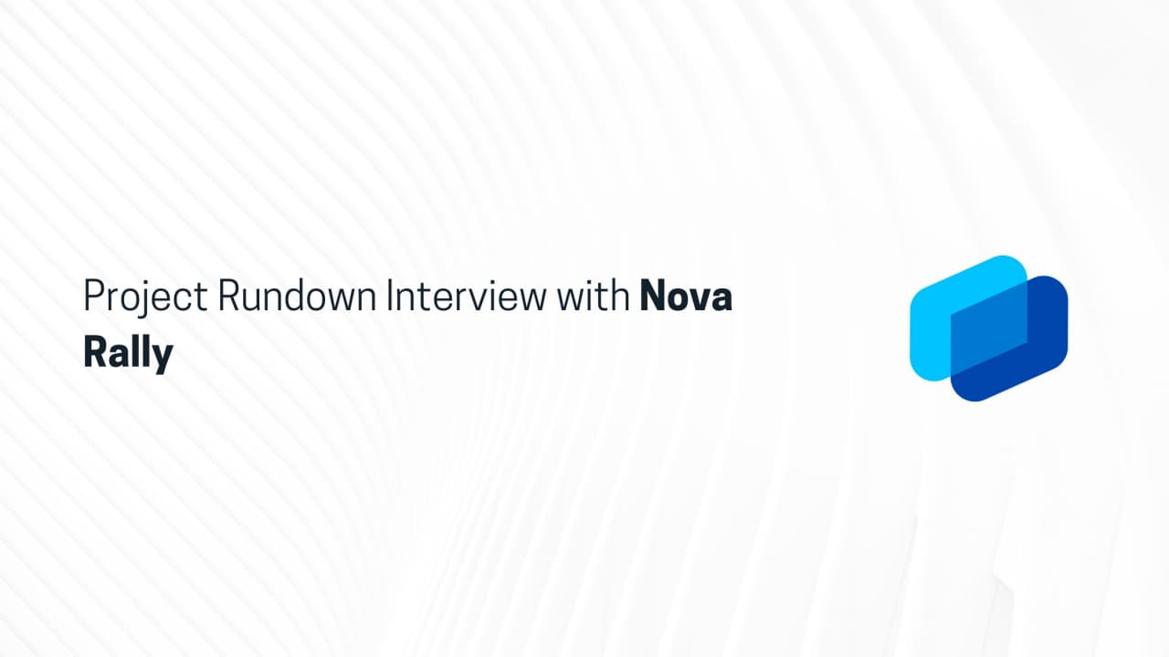 Project Rundown Interview with Nova Rally