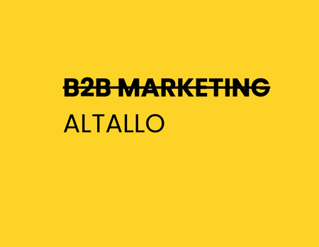 a yellow background with the words b2b marketing altallo on it