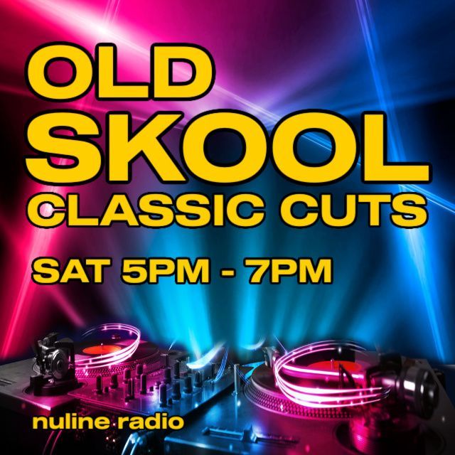 old_skool_classic_cuts_saturday_5PM_till_7PM_on_nuline_radio