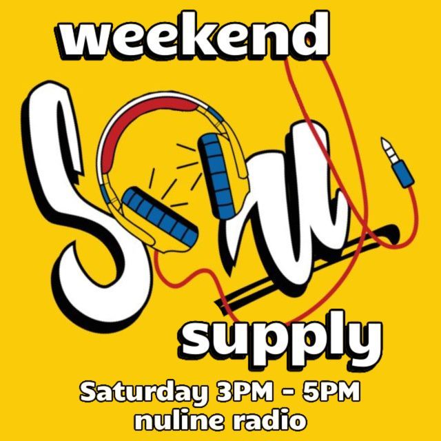 weekend_soul_supply_sat_3pm_till_5pm_on_nuline_radio