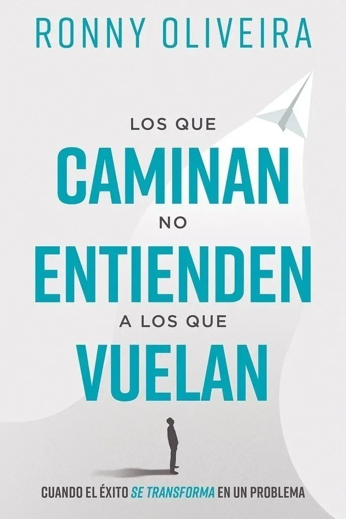 Libro los que caminan no entienden a los que vuelan