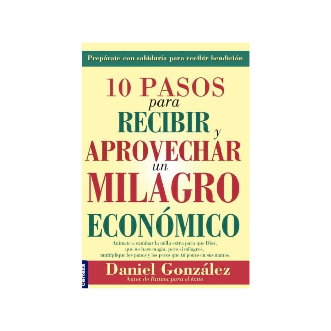 Portada del libro: “10 Pasos para Recibir y Aprovechar un Milagro Económico” de Daniel González.