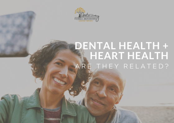 Heart Health and Dental Health Gateway Family Dentistry