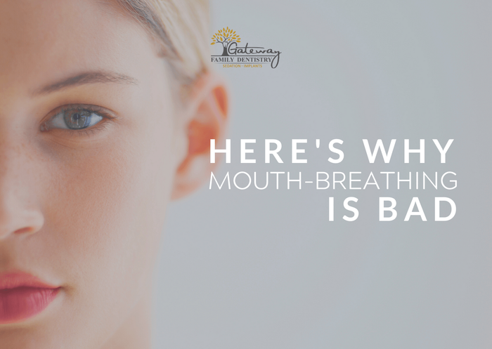 Why is Mouth Breathing Bad Gateway Family Dentistry