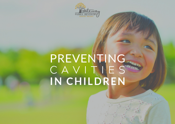 prevent cavities in children gateway family dentistry