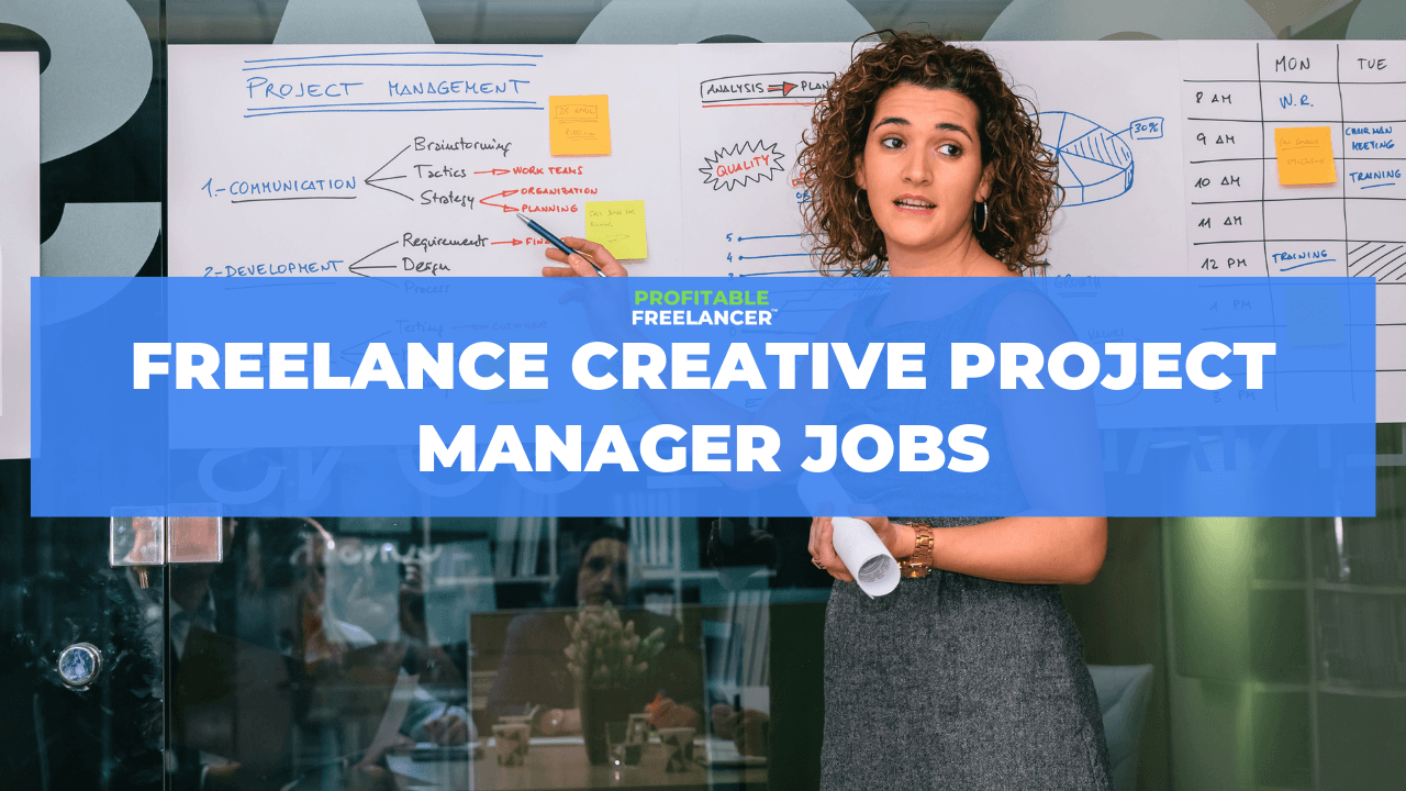 Freelance Creative Project Manager Jobs: What are they and how do you get into them?
