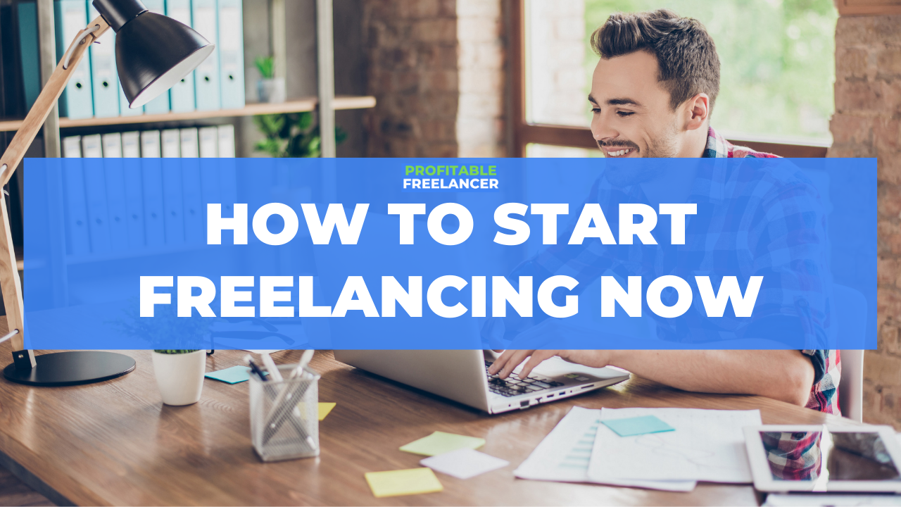 How To Start Freelancing From Home Right Now