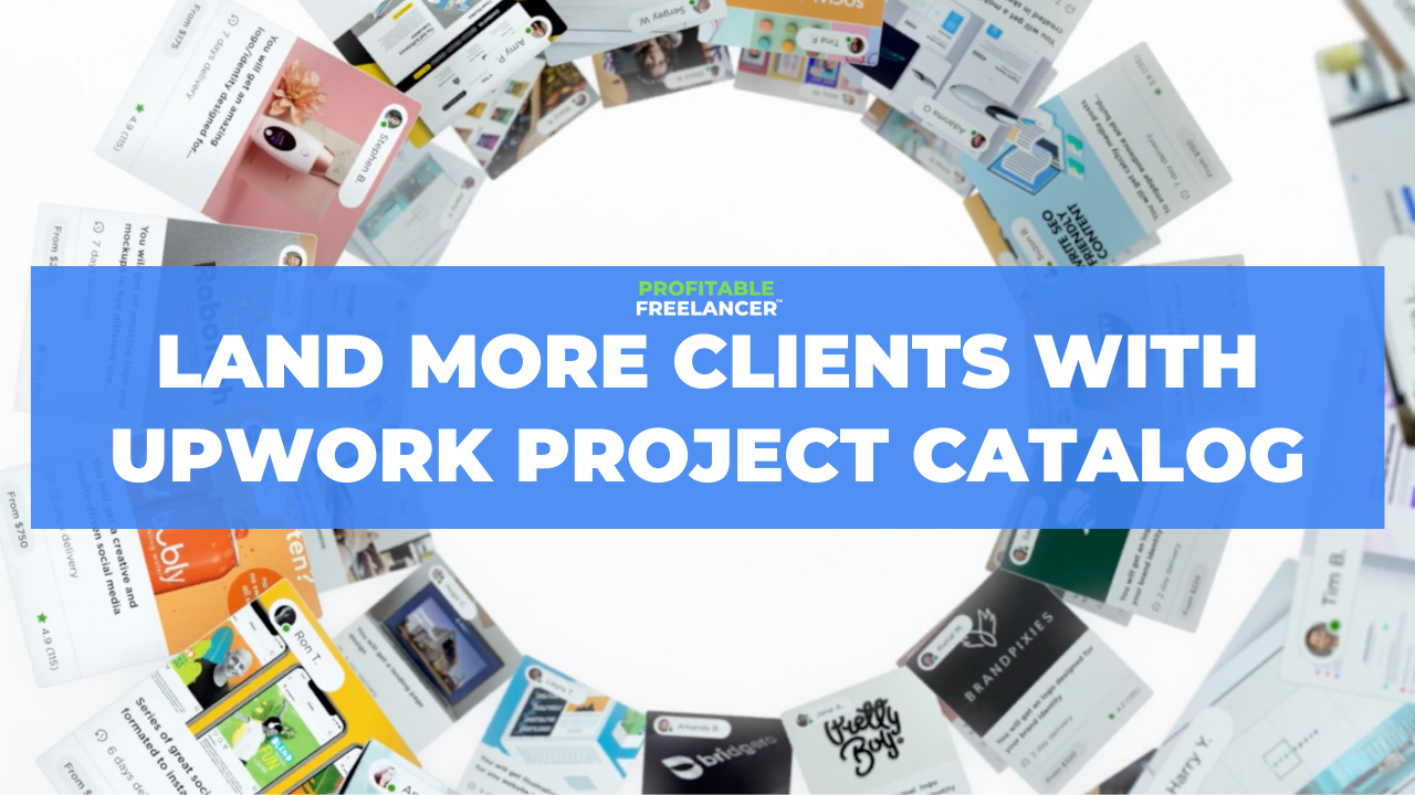 How To Leverage Upworks New Project Catalog Feature To Land More