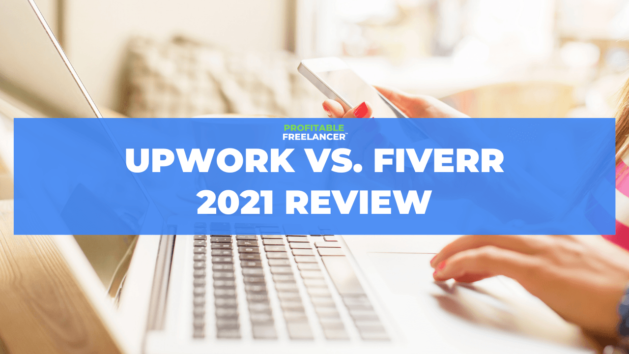 Upwork vs. Fiverr 2021 Review: Which freelancer website is right for you?