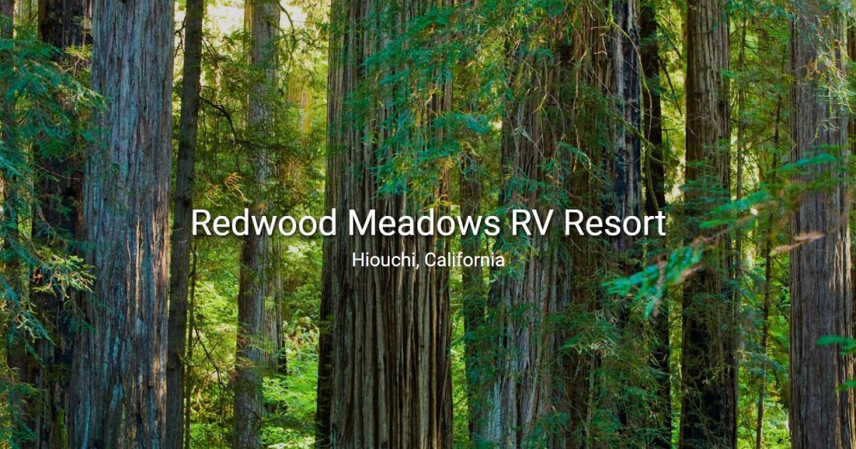 Del Norte County’s Premier RV Resort - Redwood Meadows RV Resort