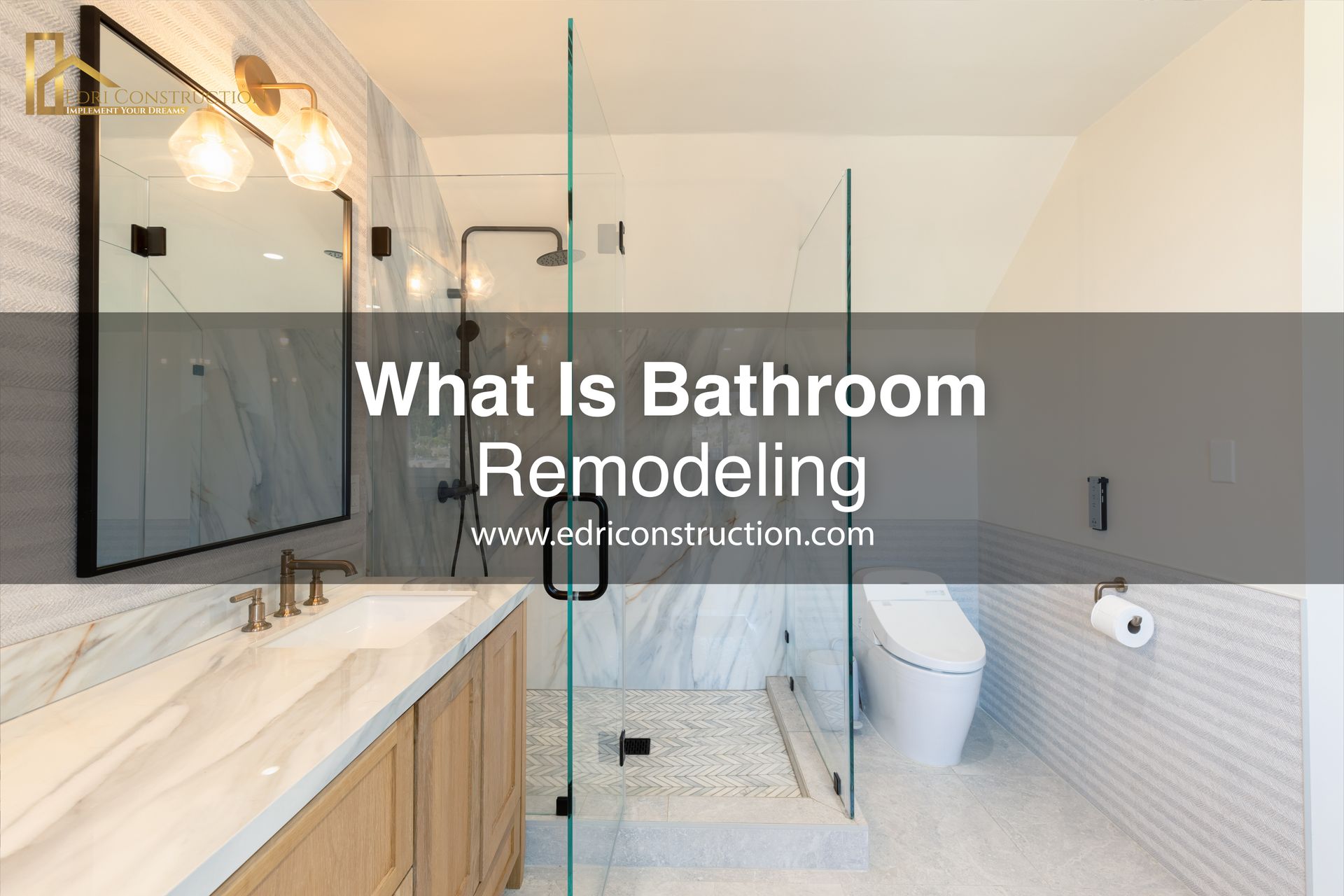 What Is Bathroom Remodeling | Bathroom Renovation and Design