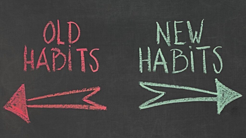 Chalkboard with red “OLD HABITS” and arrow left, green “NEW HABITS” and arrow right