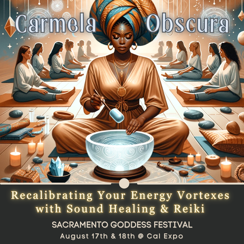 Carmela Obscura Recalibrating your energy vortexes at Sacramento Goddess Festival
