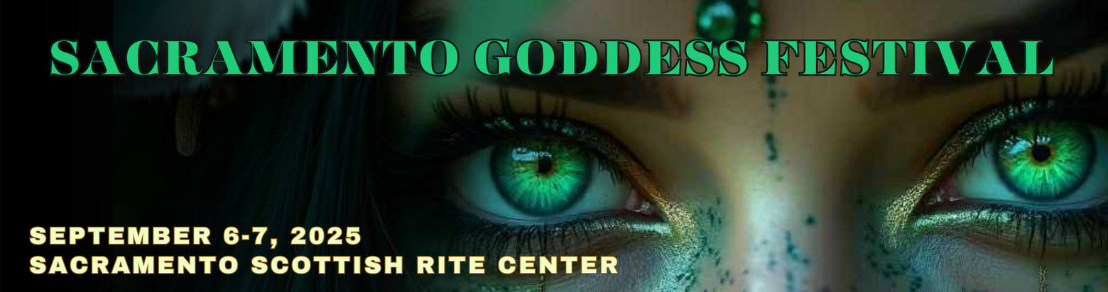 Sacramento Goddess Festival. Green eyes, text. September 6-7, 2025 at Sacramento Scottish Rite Center.