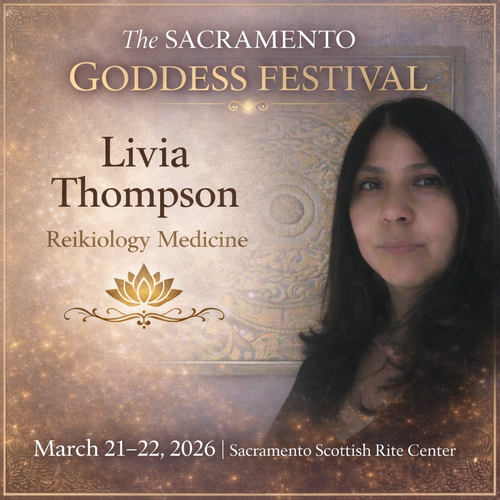 Promotional poster for Sacramento Goddess Festival. Featuring Livia Thompson, Reikiology Medicine, March 21-22, 2026.