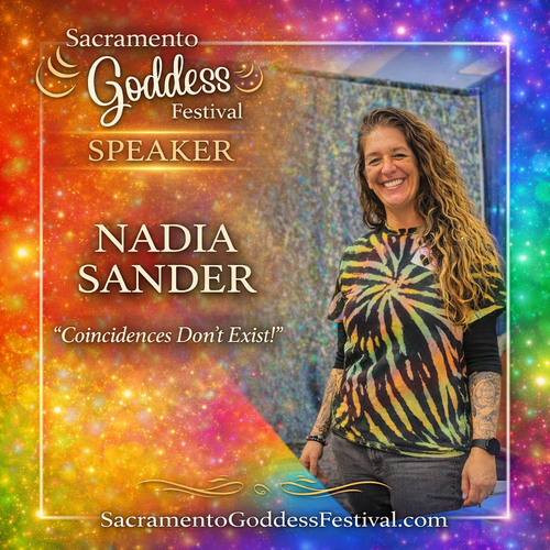 Poster for Sacramento Goddess Festival featuring speaker Nadia Sander, tie-dye shirt, smiling, colorful background.