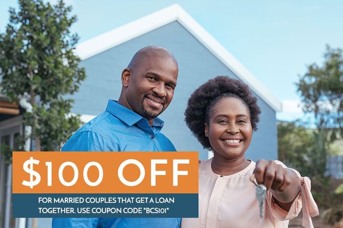 $100 Off - For Married Couples That Get a Loan Together. Use Coupon Code BCS101