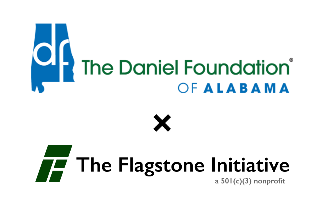 The Daniel Foundation of Alabama X The Flagstone Initiative