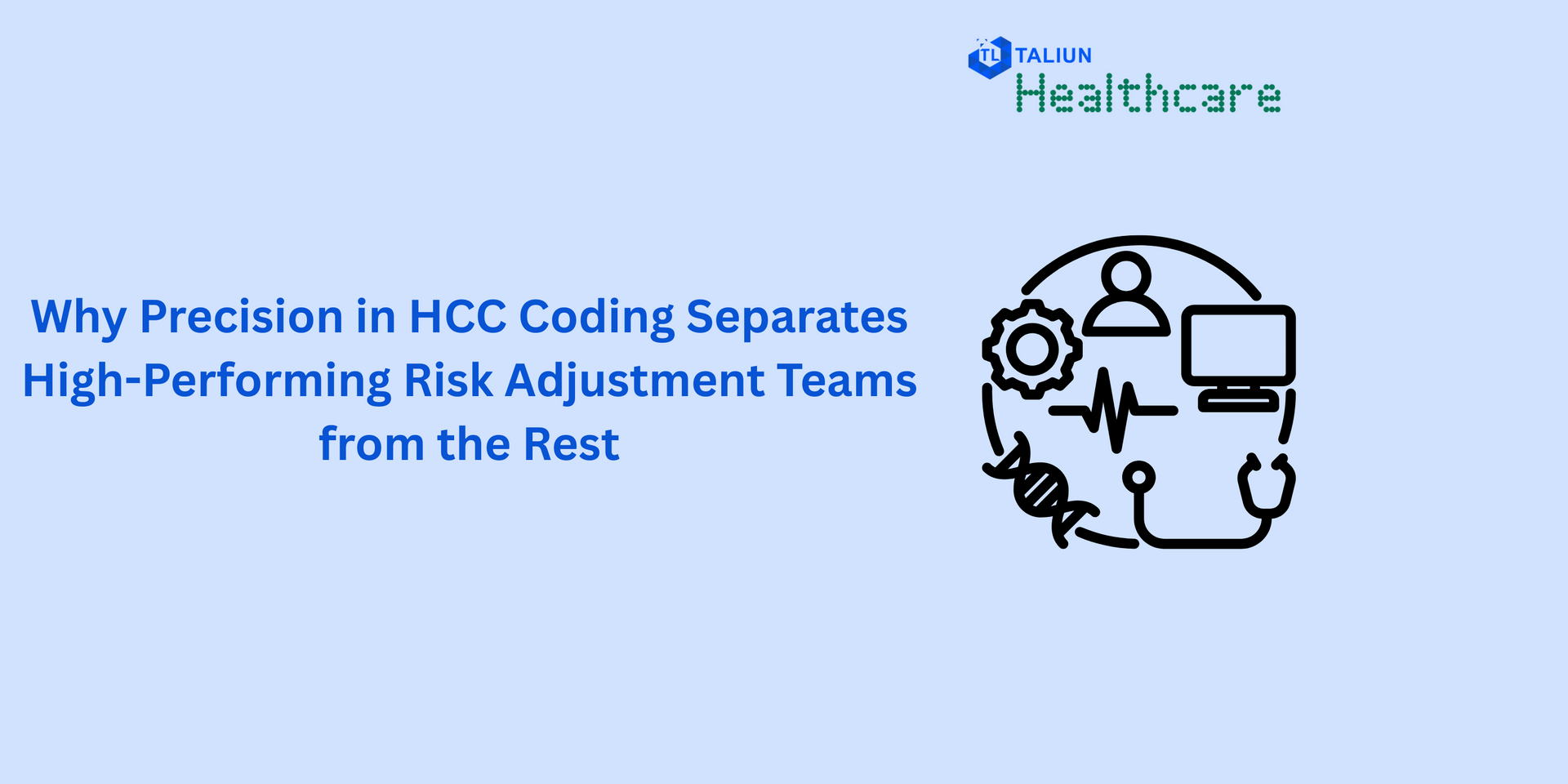 Why precision in hcc coding separates high performing risk adjustment teams from the rest