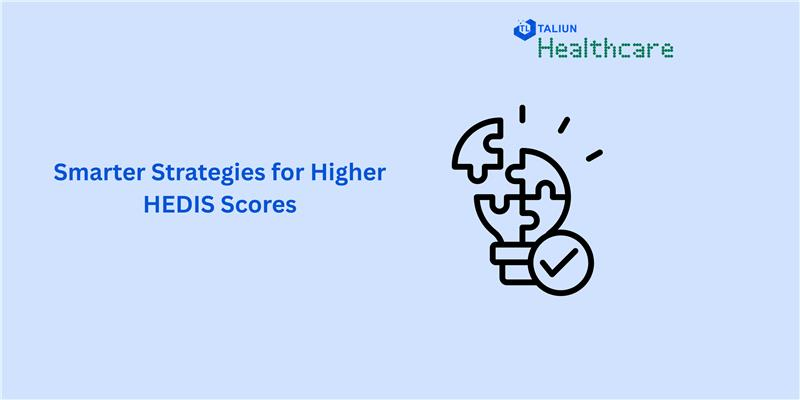 Smarter Strategies for Higher HEDIS Scores