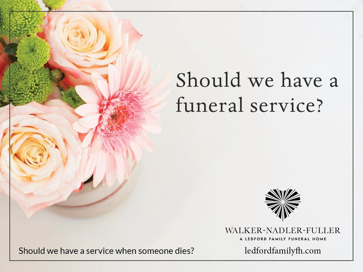 What to Do When Someone Dies: Should We Have a Service?