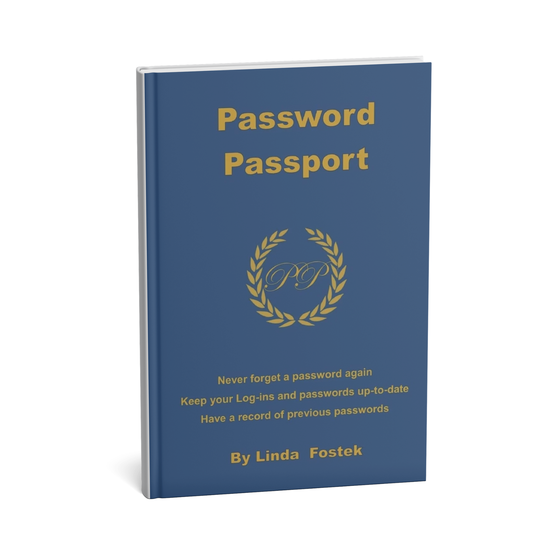Password Passport: Never Forget a Password Again by Linda Fostek