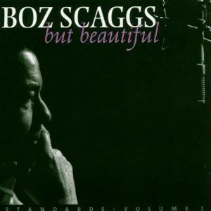 Boz Scaggs - BUT BEAUTIFUL