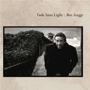Boz Scaggs - Fade Into the Light